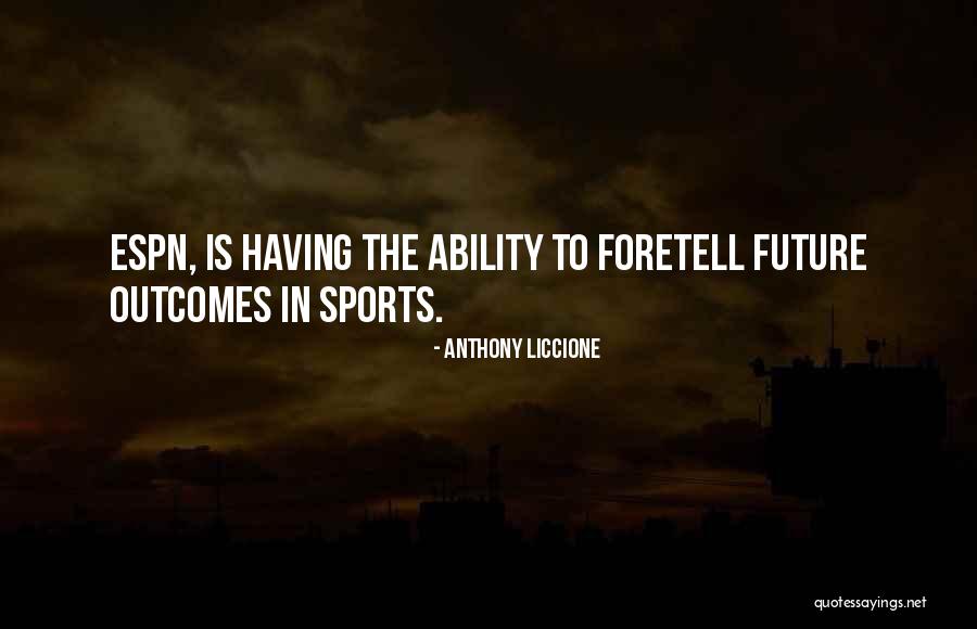 Espn Plus Quotes By Anthony Liccione Espn Plus Quotes By Anthony Liccione
