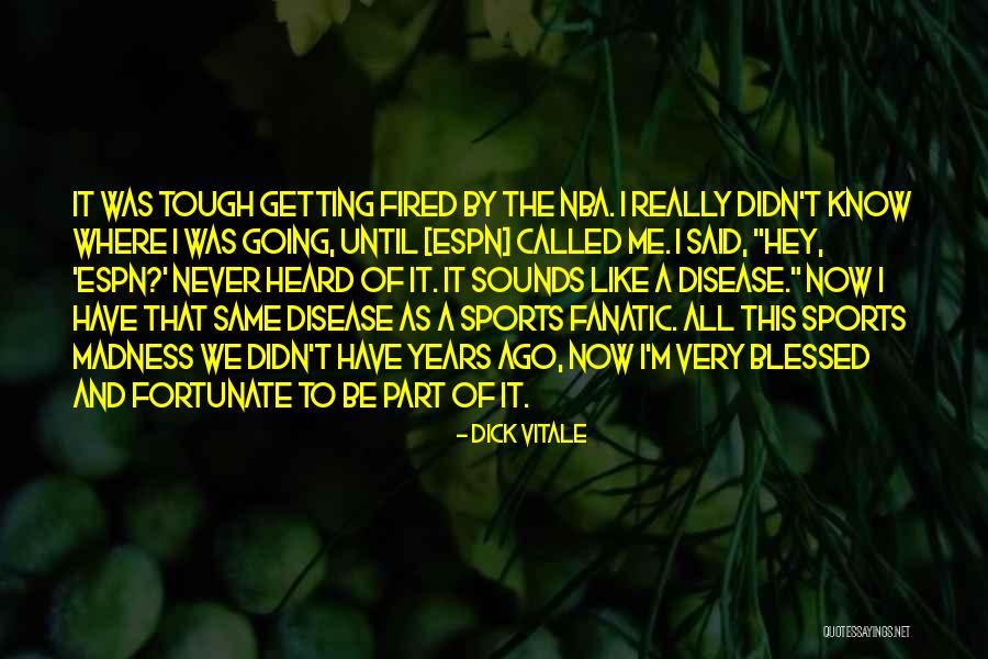 Espn Plus Quotes By Dick Vitale Espn Plus Quotes By Dick Vitale