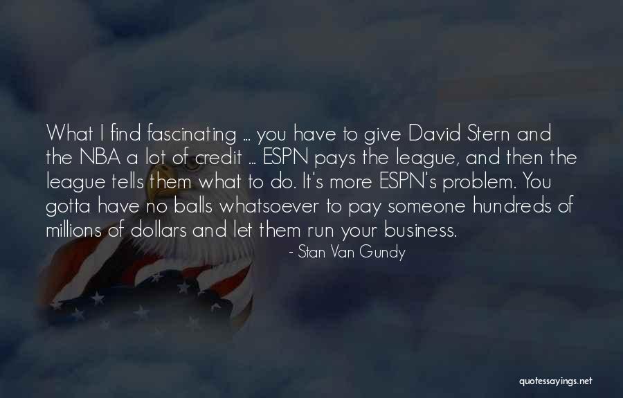 Espn Plus Quotes By Stan Van Gundy Espn Plus Quotes By Stan Van Gundy