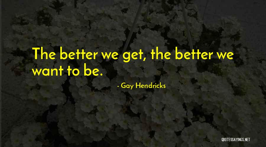 Esponjado Quotes By Gay Hendricks Esponjado Quotes By Gay Hendricks