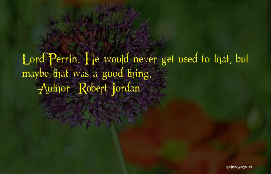 Esposas Calientes Quotes By Robert Jordan