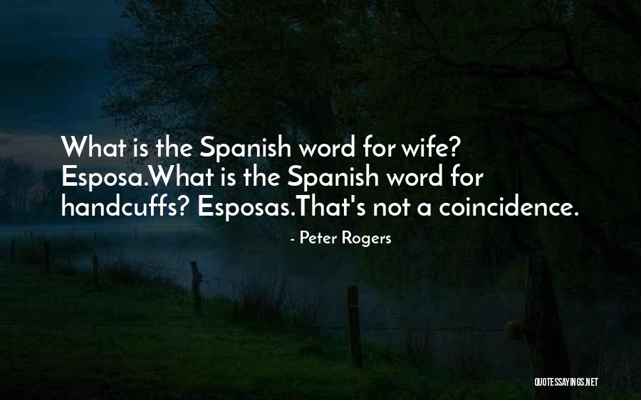 Esposas Y Quotes By Peter Rogers Esposas Y Quotes By Peter Rogers