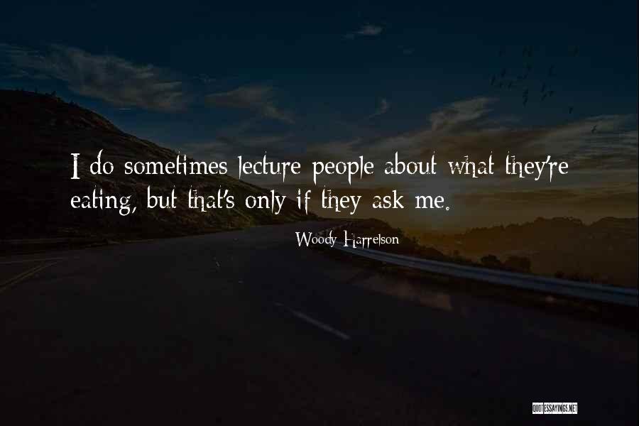 Espotting Quotes By Woody Harrelson Espotting Quotes By Woody Harrelson