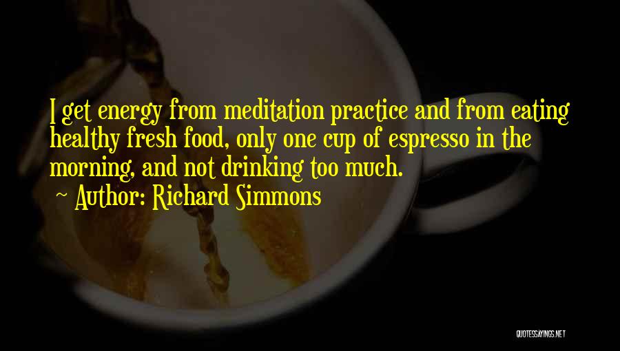 Espresso Quotes By Richard Simmons