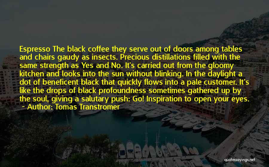 Espresso Quotes By Tomas Transtromer