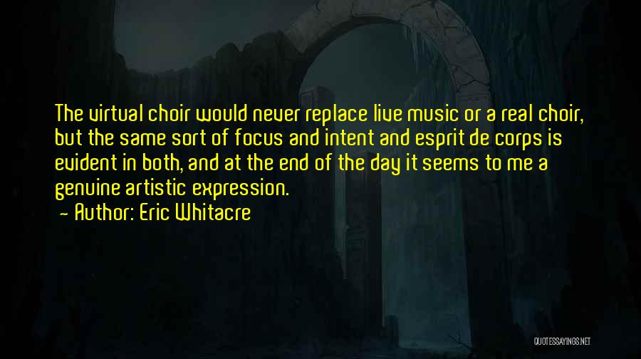 Esprit De Corps Quotes By Eric Whitacre