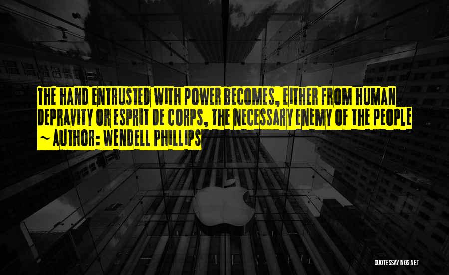 Esprit De Corps Quotes By Wendell Phillips
