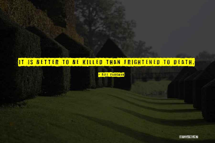 Espumas Medellin Quotes By Bill Vaughan Espumas Medellin Quotes By Bill Vaughan