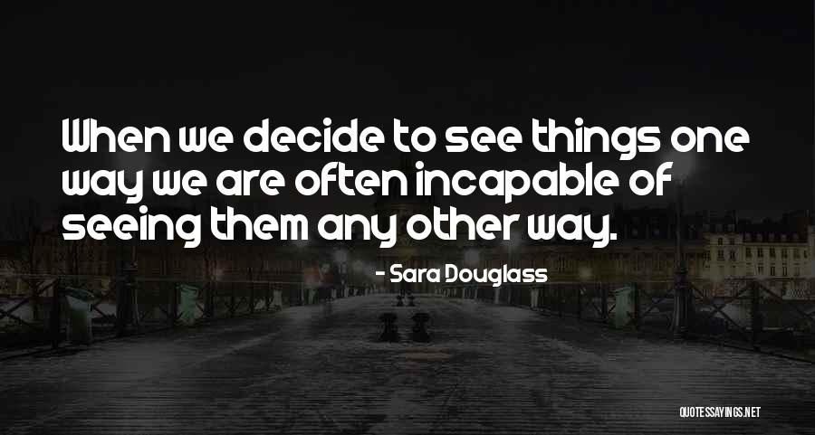 Esqueletos Bailando Quotes By Sara Douglass Esqueletos Bailando Quotes By Sara Douglass