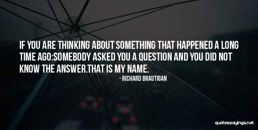 Esquirlas De Escopetas Quotes By Richard Brautigan Esquirlas De Escopetas Quotes By Richard Brautigan
