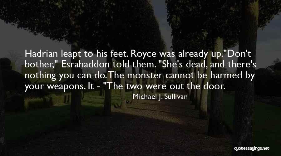 Esrahaddon Quotes By Michael J. Sullivan Esrahaddon Quotes By Michael J. Sullivan