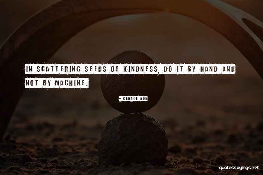 Essaimage Quotes By George Ade Essaimage Quotes By George Ade