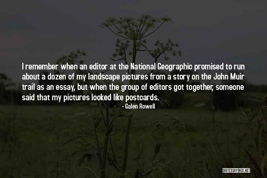 Essay Editor Quotes By Galen Rowell Essay Editor Quotes By Galen Rowell