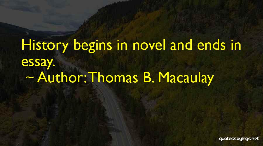 Essay Quotes By Thomas B. Macaulay