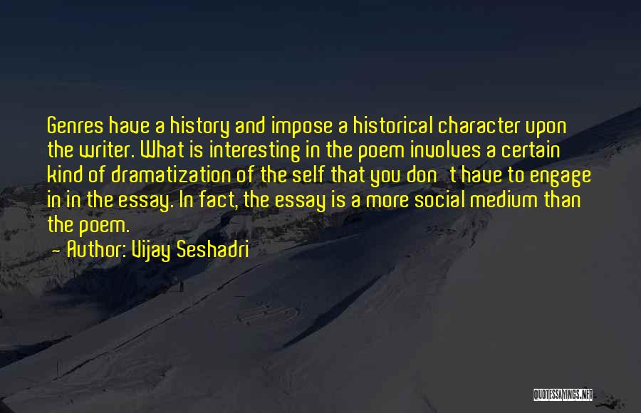 Essay Quotes By Vijay Seshadri