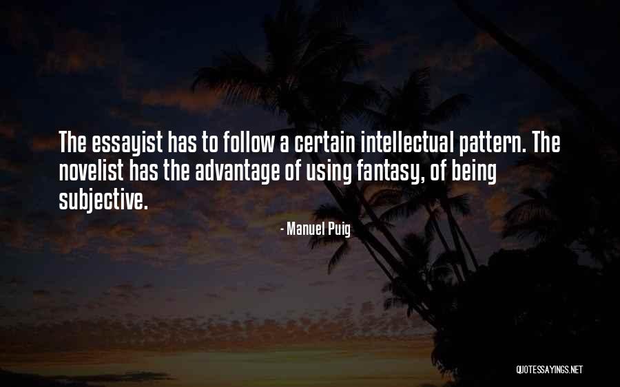 Essayist Quotes By Manuel Puig Essayist Quotes By Manuel Puig