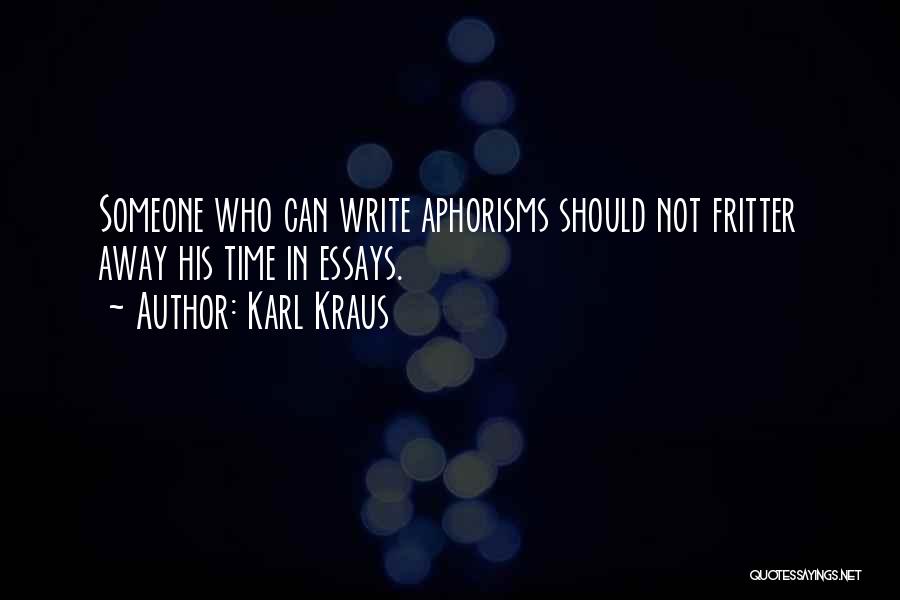 Essays And Aphorisms Quotes By Karl Kraus