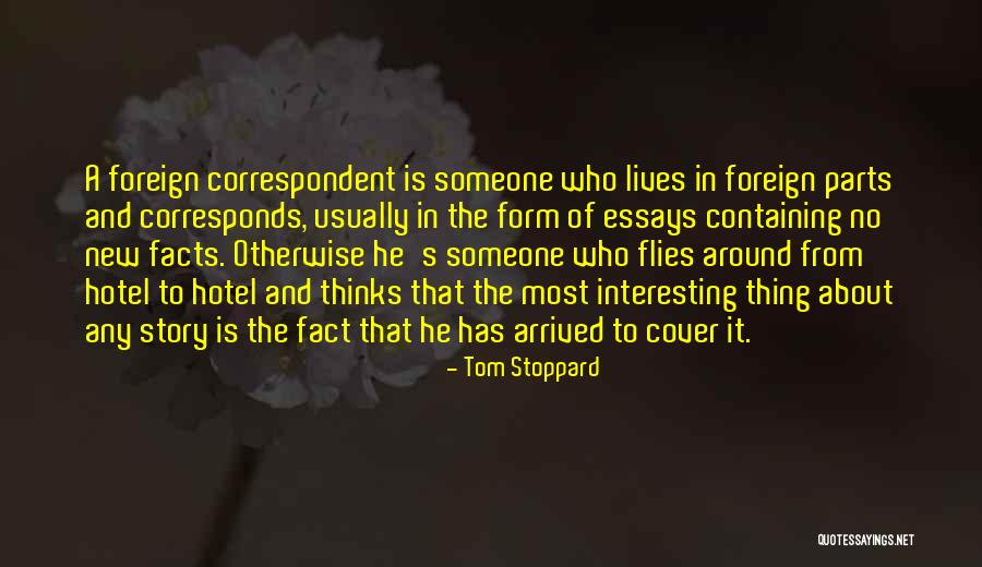 Essays And Stories Quotes By Tom Stoppard Essays And Stories Quotes By Tom Stoppard