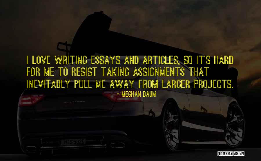 Essays On Love Quotes By Meghan Daum Essays On Love Quotes By Meghan Daum
