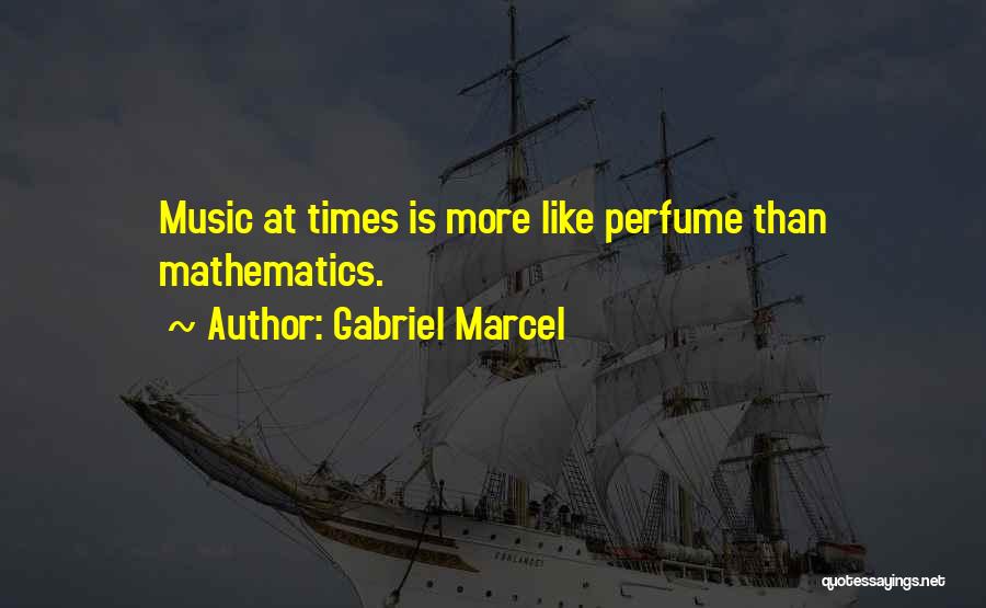Essel World Quotes By Gabriel Marcel