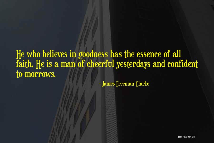 Essence Of A Man Quotes By James Freeman Clarke Essence Of A Man Quotes By James Freeman Clarke