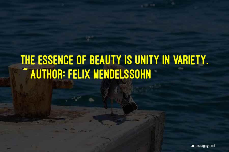 Essence Of Beauty Quotes By Felix Mendelssohn