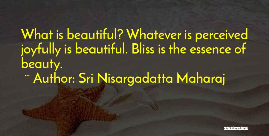 Essence Of Beauty Quotes By Sri Nisargadatta Maharaj