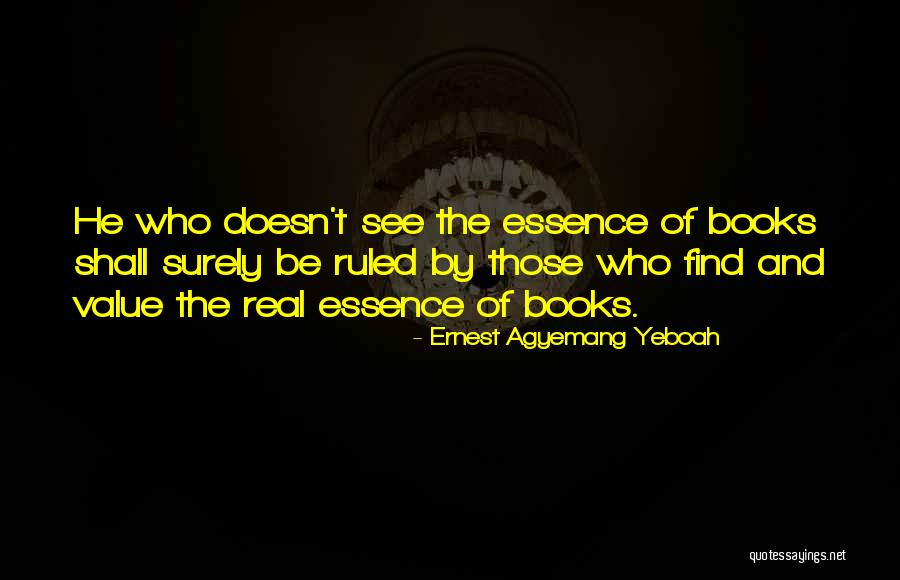 Essence Of Education Quotes By Ernest Agyemang Yeboah Essence Of Education Quotes By Ernest Agyemang Yeboah