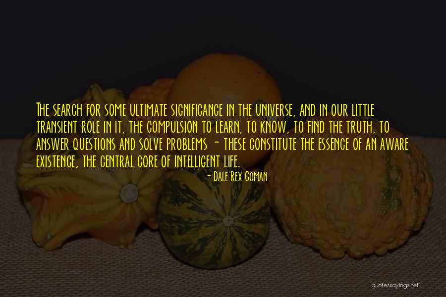Essence Of Existence Quotes By Dale Rex Coman Essence Of Existence Quotes By Dale Rex Coman