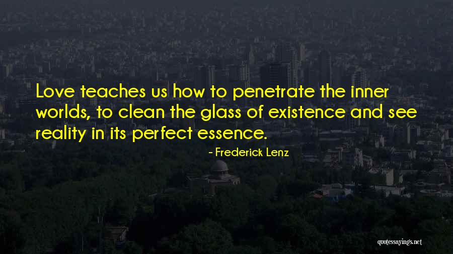 Essence Of Existence Quotes By Frederick Lenz Essence Of Existence Quotes By Frederick Lenz