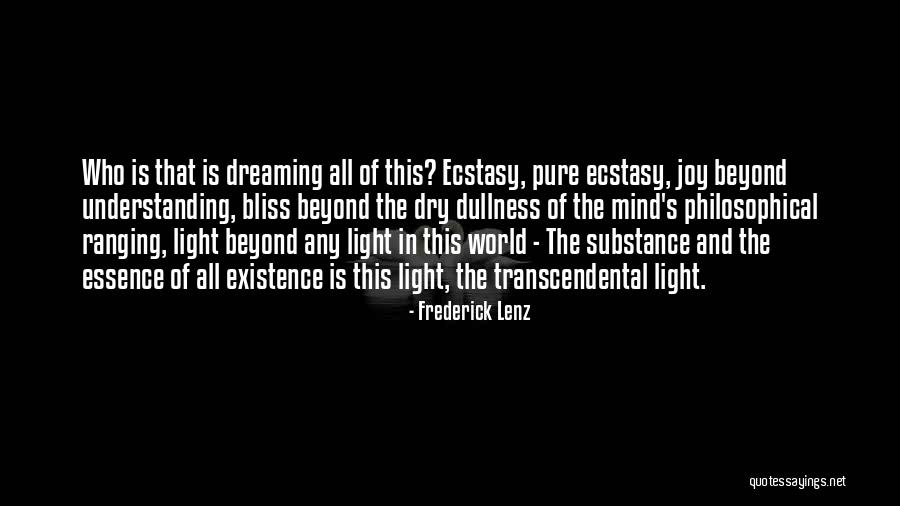 Essence Of Existence Quotes By Frederick Lenz Essence Of Existence Quotes By Frederick Lenz
