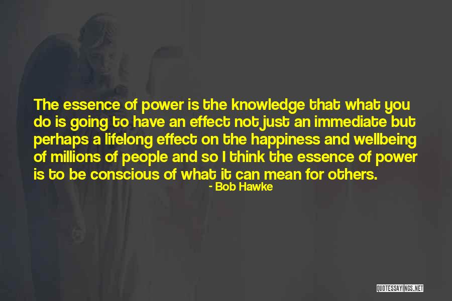 Essence Of Happiness Quotes By Bob Hawke