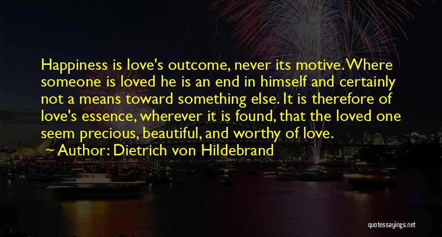 Essence Of Happiness Quotes By Dietrich Von Hildebrand