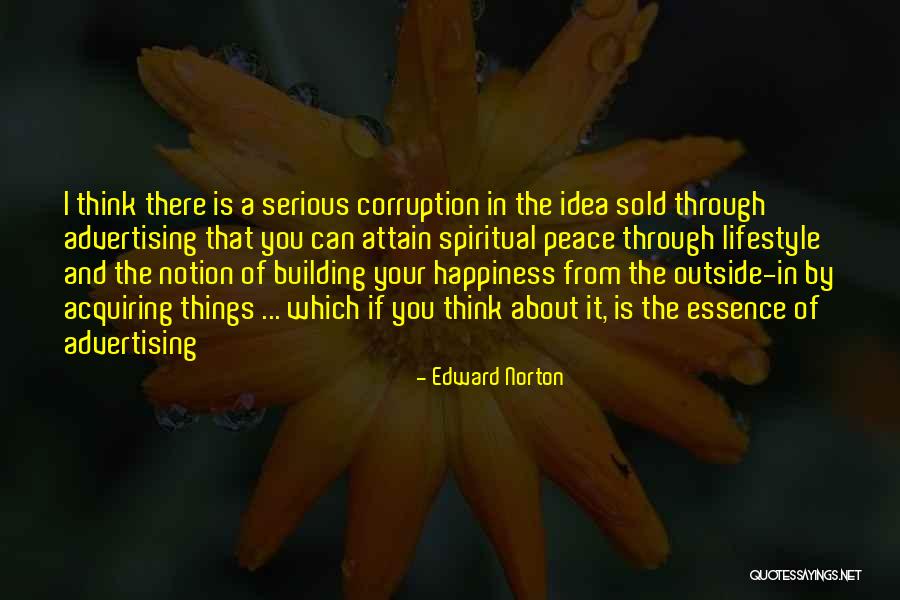 Essence Of Happiness Quotes By Edward Norton