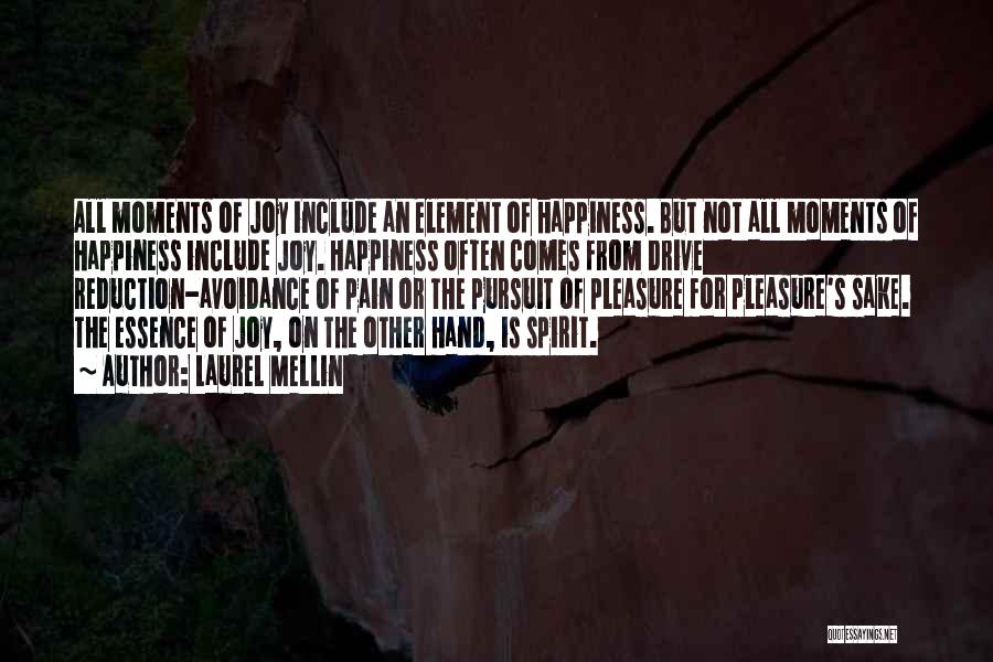 Essence Of Happiness Quotes By Laurel Mellin