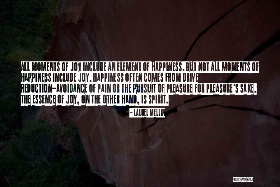 Essence Of Happiness Quotes By Laurel Mellin