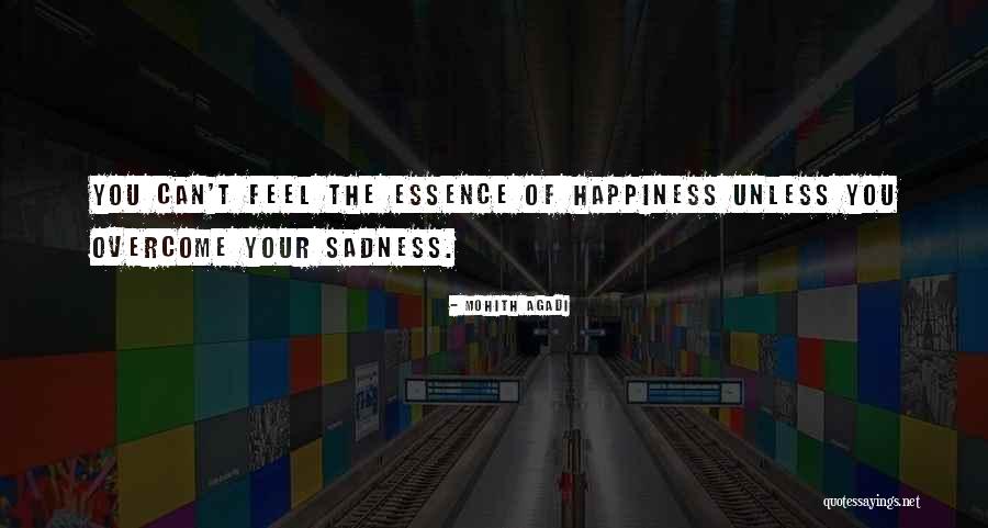 Essence Of Happiness Quotes By Mohith Agadi