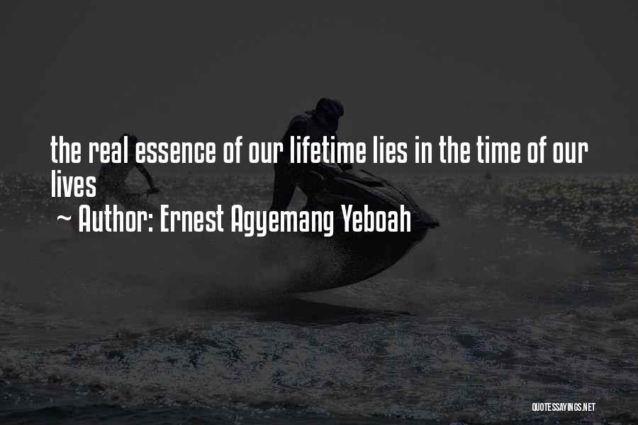 Essence Of Life Quotes By Ernest Agyemang Yeboah