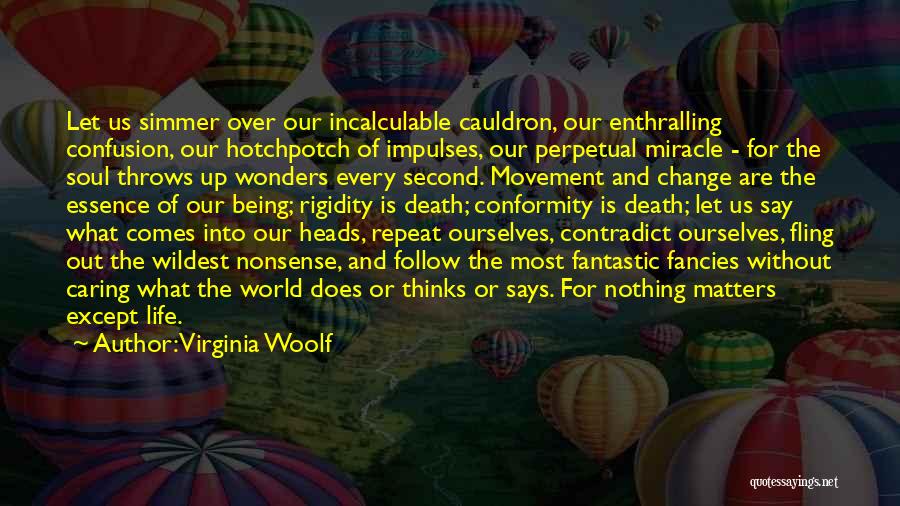 Essence Of Life Quotes By Virginia Woolf
