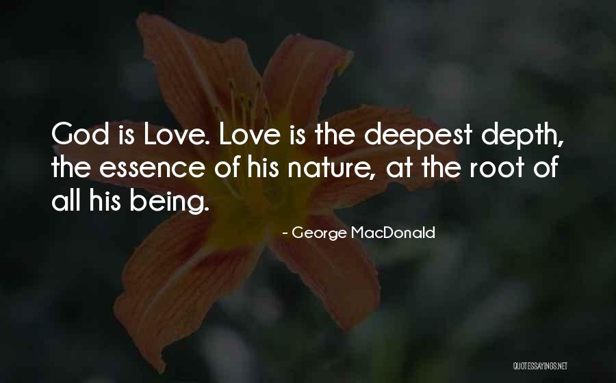 Essence Of Love Quotes By George MacDonald