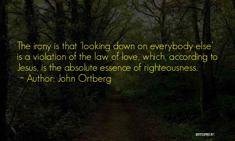 Essence Of Love Quotes By John Ortberg