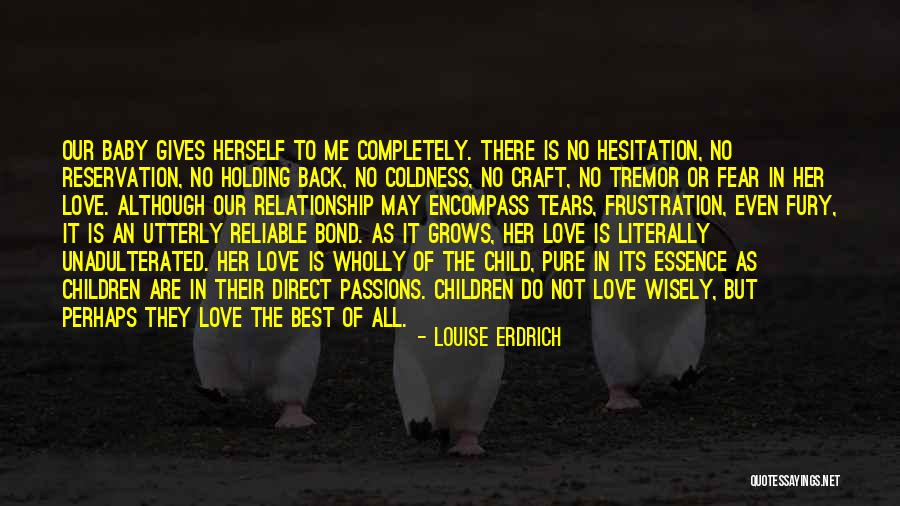 Essence Of Love Quotes By Louise Erdrich