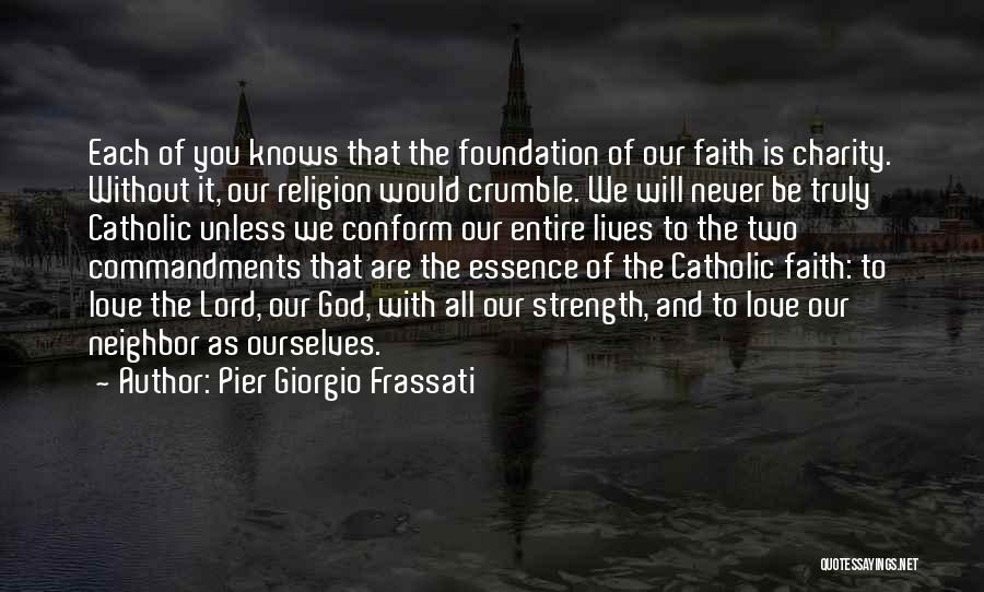 Essence Of Love Quotes By Pier Giorgio Frassati