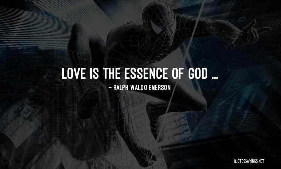 Essence Of Love Quotes By Ralph Waldo Emerson