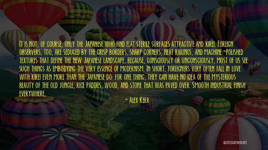Essence Of Things Quotes By Alex Kerr Essence Of Things Quotes By Alex Kerr