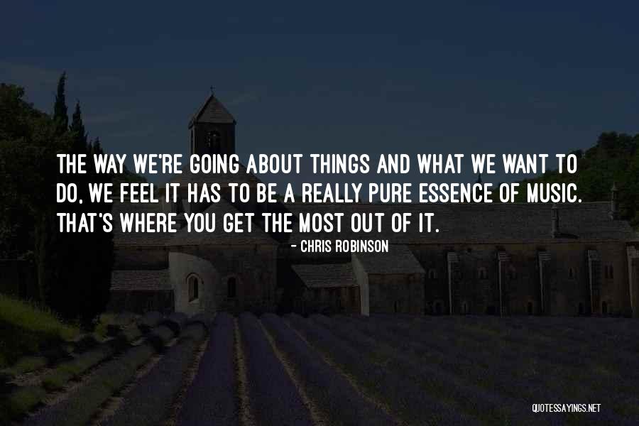 Essence Of Things Quotes By Chris Robinson Essence Of Things Quotes By Chris Robinson