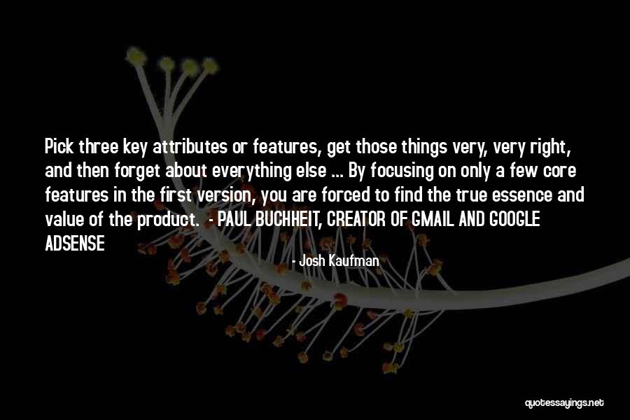 Essence Of Things Quotes By Josh Kaufman Essence Of Things Quotes By Josh Kaufman