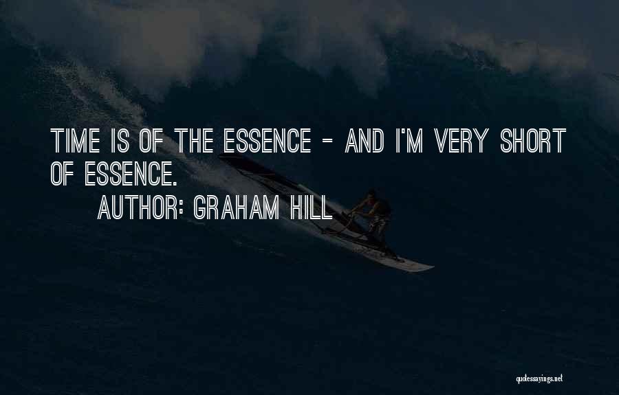 Essence Of Time Quotes By Graham Hill