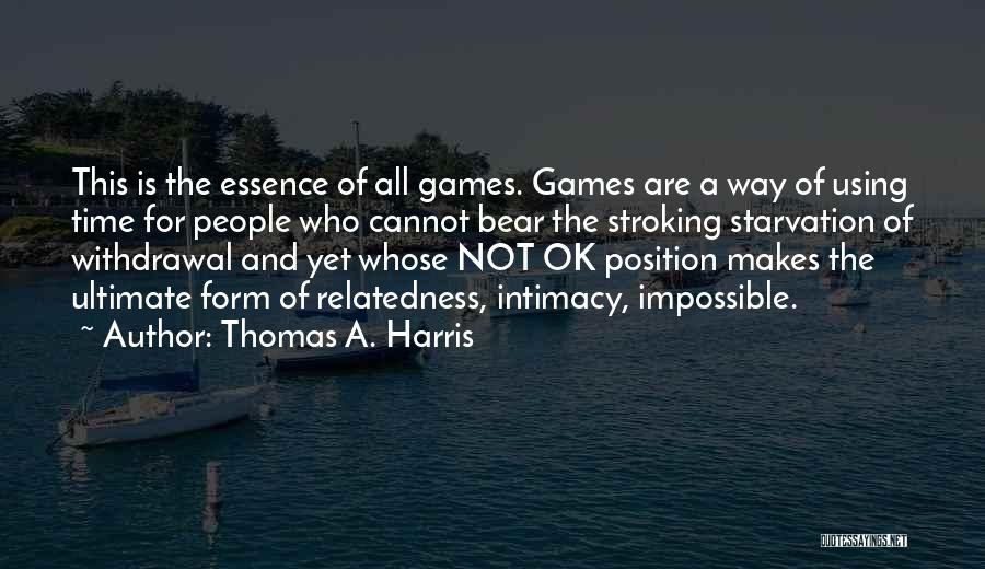 Essence Of Time Quotes By Thomas A. Harris