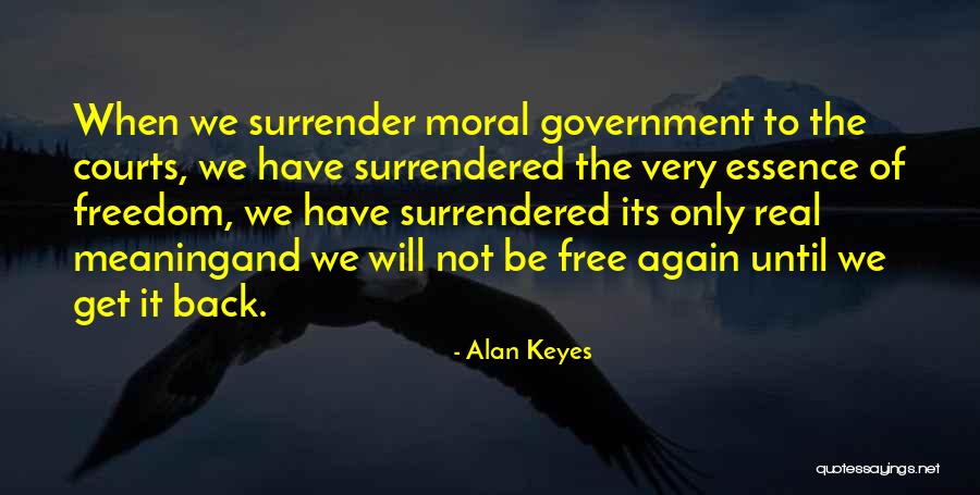 Essence Quotes By Alan Keyes